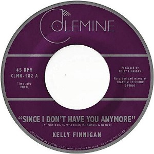 Kelly Finnigan - Since I Don't Have You Anymore (vinyl 7 inch single) - 1 of 1