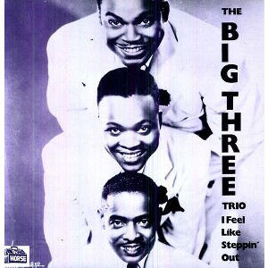 The Big Three Trio - I Feel Like Steppin Out (Vinyl) - 1 of 1