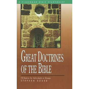 Great Doctrines of the Bible - (Fisherman Bible Studyguide) by  Stephen Board (Paperback)