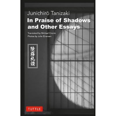 In Praise of Shadows and Other Essays - by  Junichiro Tanizaki (Hardcover)