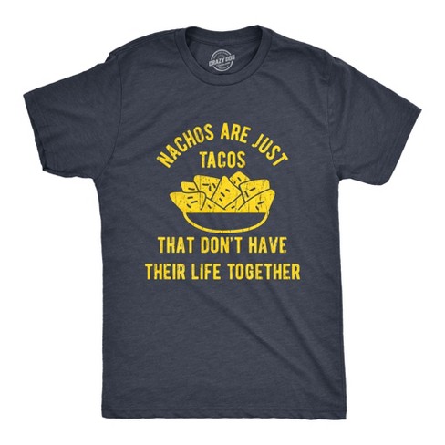 Mens Nachos Are Just Tacos Relationship T-Shirt Hilarious Saying Nerdy Joke Top - Crazy Dog Men's T Shirt - image 1 of 4