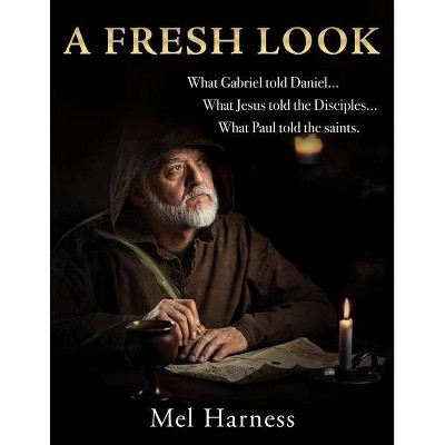 A Fresh Look - by  Mel Harness (Paperback)