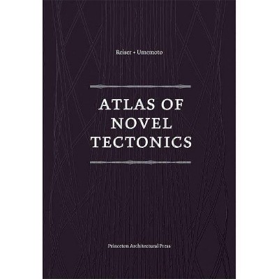 Atlas of Novel Tectonics - by  Jesse Reiser (Paperback)