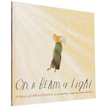 On a Beam of Light - (Illustrated Biographies by Chronicle Books) by  Jennifer Berne (Paperback)