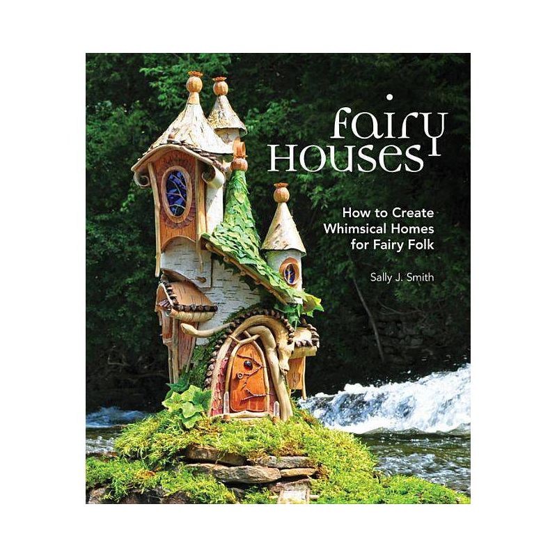 Fairy Houses - by  Sally J Smith (Hardcover), 1 of 2