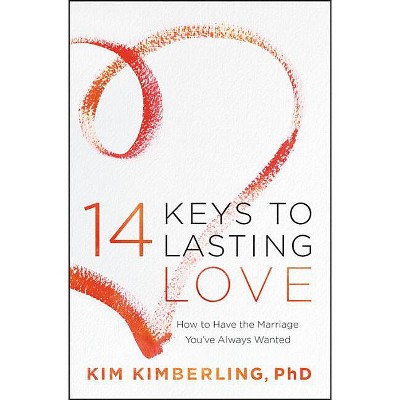 14 Keys to Lasting Love - by  Kim Kimberling (Paperback)