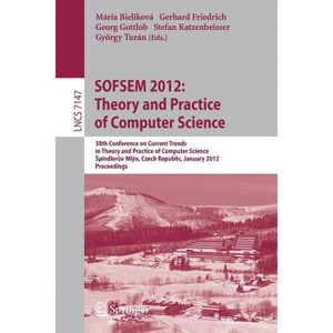Sofsem 2012: Theory and Practice of Computer Science - by  Maria Bielikova & Gerhard Friedrich & Georg Gottlob & Stefan Katzenbeisser & György Turán - 1 of 1