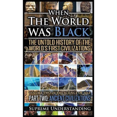 When the World Was Black Part Two - by  Supreme Understanding (Hardcover)