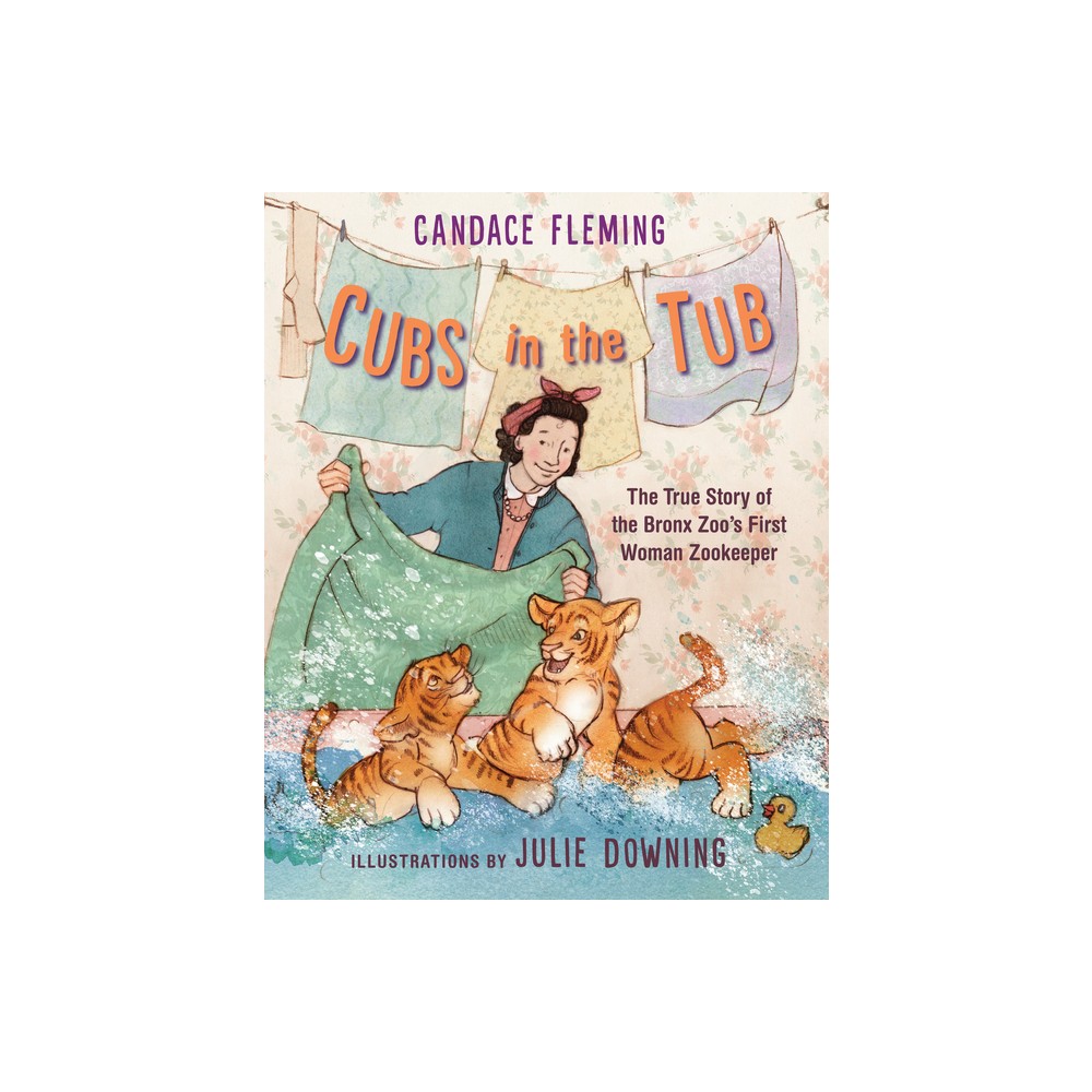 Cubs in the Tub - by Candace Fleming (Hardcover)