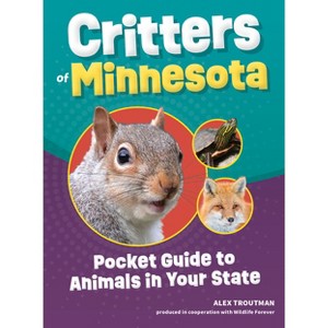 Critters of Minnesota - (Wildlife Pocket Guides for Kids) 2nd Edition by  Alex Troutman (Paperback) - 1 of 1