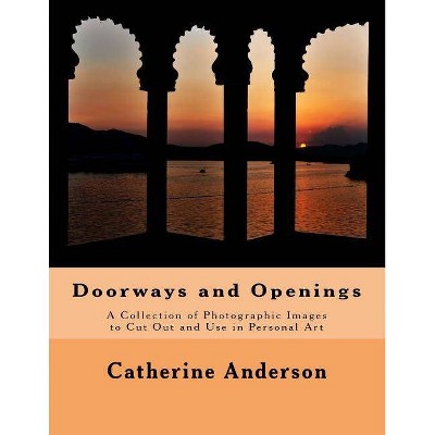 Doorways and Openings - by  Catherine Anderson (Paperback)