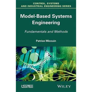 Model Based Systems Engineering - by  Patrice Micouin (Hardcover) - 1 of 1