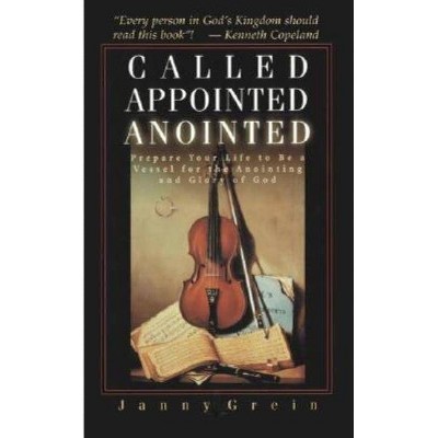 Called, Appointed, Annointed - by  Janny Grein (Paperback)