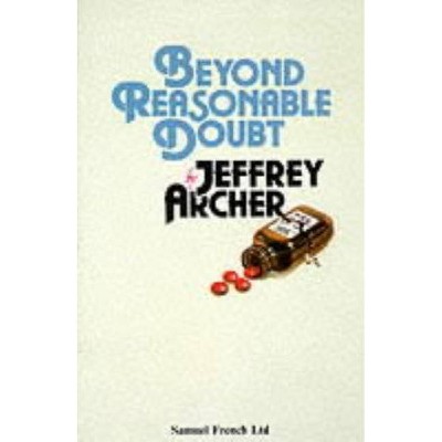 Beyond Reasonable Doubt - by  Jeffrey Archer (Paperback)