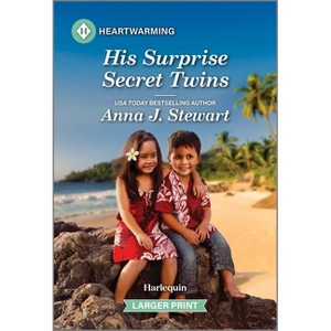 His Surprise Secret Twins - (Hawaiian Reunions) Large Print by  Anna J Stewart (Paperback) - 1 of 1