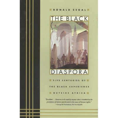 The Black Diaspora - by  Ronald Segal (Paperback)