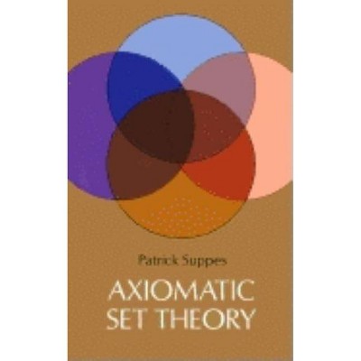  Axiomatic Set Theory - (Dover Books on Mathematics) by  Patrick Suppes (Paperback) 