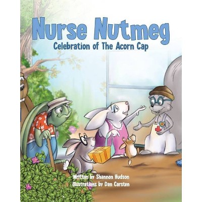 Nurse Nutmeg - by  Shannon Hudson (Paperback)