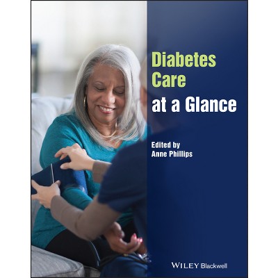 Diabetes Care at a Glance - (At a Glance (Nursing and Healthcare)) by  Anne Phillips (Paperback)