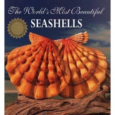 The World's Most Beautiful Seashells - 5th Edition by  Pele Carmichael & Leonard Hill & Peter Carmichael (Hardcover)