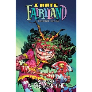 I Hate Fairyland Volume 7 - by  Skottie Young (Paperback) - 1 of 1