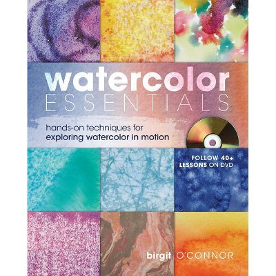 Watercolor Essentials - by  Birgit O'Connor (Mixed Media Product)