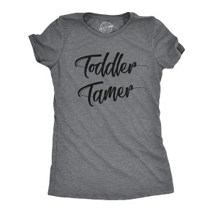 Womens Toddler Tamer T Shirt Funny Mom Parenting Children Joke Tee For Ladies - Crazy Dog Women's T Shirt - 1 of 4