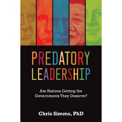 Predatory Leadership - by  Chris D Simms (Paperback)