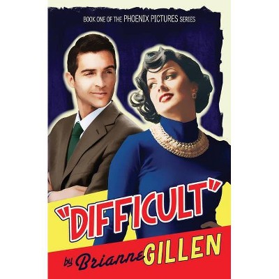 Difficult - by  Brianne Gillen (Paperback)