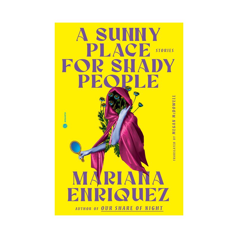 A Sunny Place for Shady People - by  Mariana Enriquez (Hardcover), 1 of 2