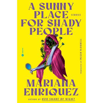 A Sunny Place for Shady People - by  Mariana Enriquez (Hardcover)