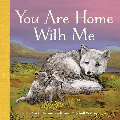  You Are Home with Me - (Animal Families) by  Sarah Asper-Smith (Board Book) 