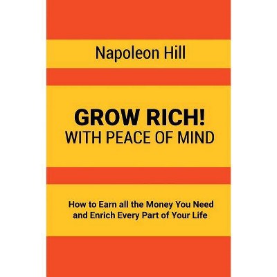 Grow Rich! - by  Napoleon Hill (Paperback)