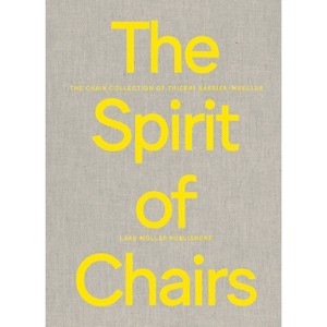 The Spirit of Chairs - by  Marie Barbier-Mueller (Hardcover) - 1 of 1