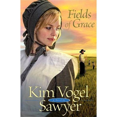 Fields of Grace - by  Kim Vogel Sawyer (Paperback)