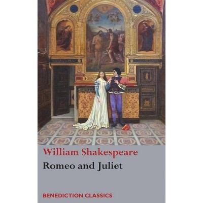 Romeo and Juliet - by  William Shakespeare (Hardcover)