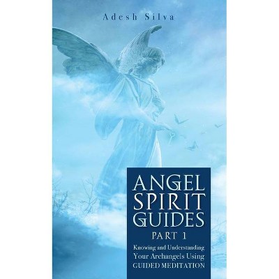 Angel Spirit Guides - - by  Adesh Silva (Paperback)