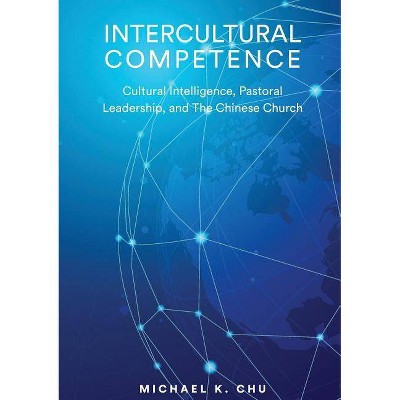 Intercultural Competence - by  Michael K Chu (Paperback)
