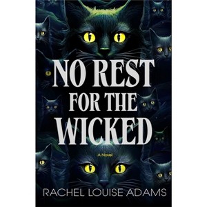 No Rest for the Wicked - by  Rachel Louise Adams (Hardcover) - 1 of 1