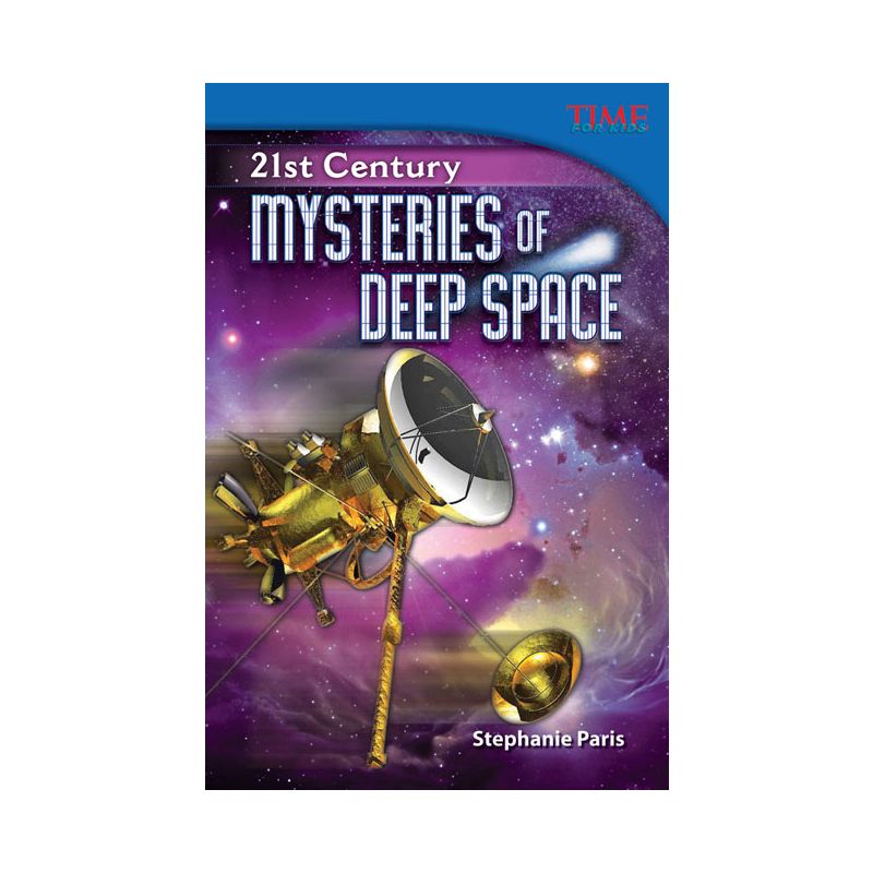 21st Century: Mysteries of Deep Space - (Time for Kids(r) Informational Text) 2nd Edition by  Stephanie Paris (Paperback), 1 of 2
