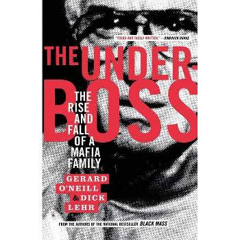 The Underboss - by  Dick Lehr & Gerard O'Neill (Paperback)