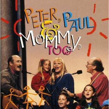 Peter Paul & Mary - Peter Paul & Mommy Too (CD)