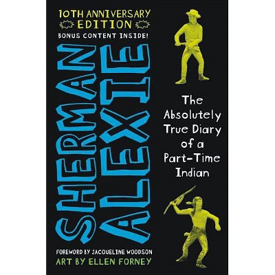 The Absolutely True Diary of a Part-Time Indian (10th Anniversary Edition) - by  Sherman Alexie (Hardcover)