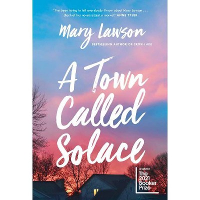 A Town Called Solace - by  Mary Lawson (Hardcover)