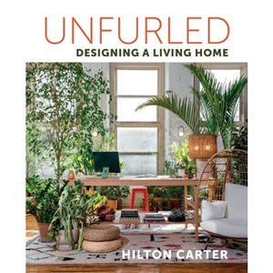 Unfurled - by Hilton Carter (Hardcover) - 1 of 1