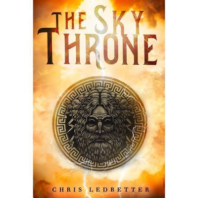 The Sky Throne - by  Chris Ledbetter (Paperback)