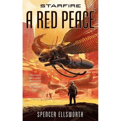 Starfire: A Red Peace - (Starfire Trilogy) by  Spencer Ellsworth (Paperback)