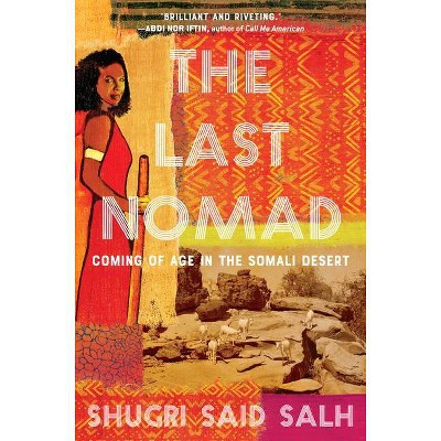 The Last Nomad - by  Shugri Said Salh (Hardcover)