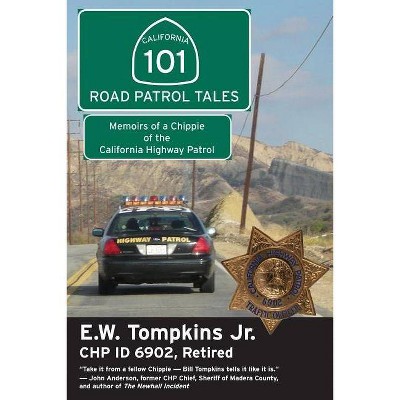 101 Road Patrol Tales - by  E W Thompkins & E W Tompkins (Paperback)