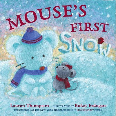 Mouse's First Snow - by  Lauren Thompson (Hardcover)